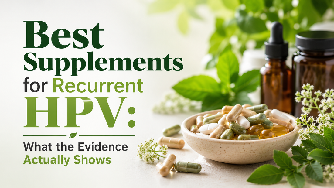 Best Supplements for Recurrent HPV: What the Evidence Actually Shows
