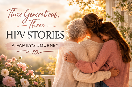 Three Generations, Three HPV Stories: A Family’s Journey