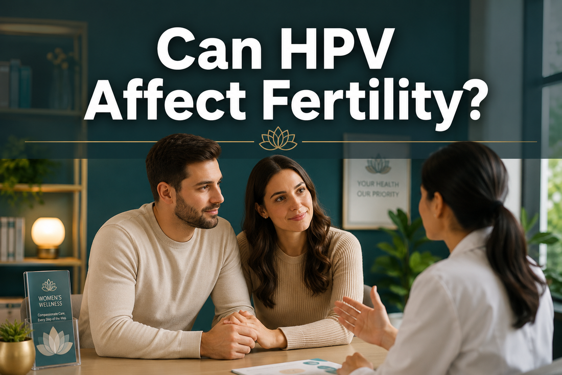 Can HPV Affect Fertility? What the Research Actually Shows