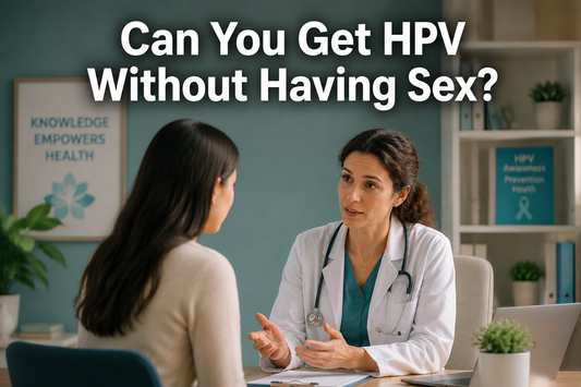 Can You Get HPV Without Having Sex? The Honest Answer